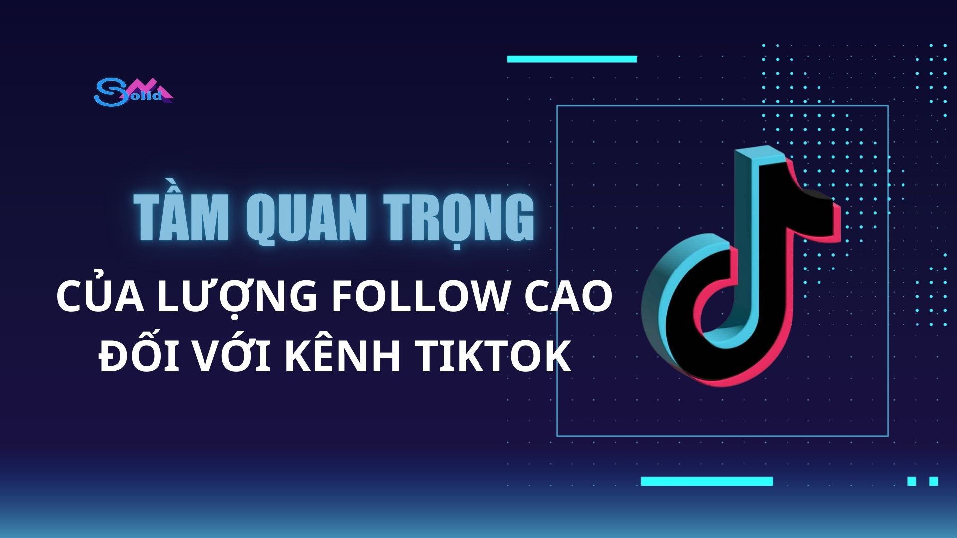 Tầm quan trọng của lượng follow TikTok cao đối với kênh TikTok